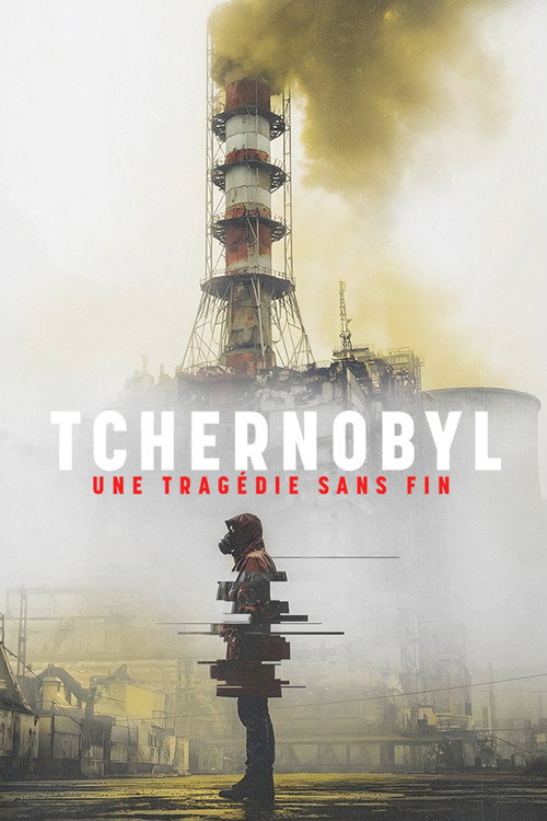 Tchernobyl, une tragédie sans fin poster