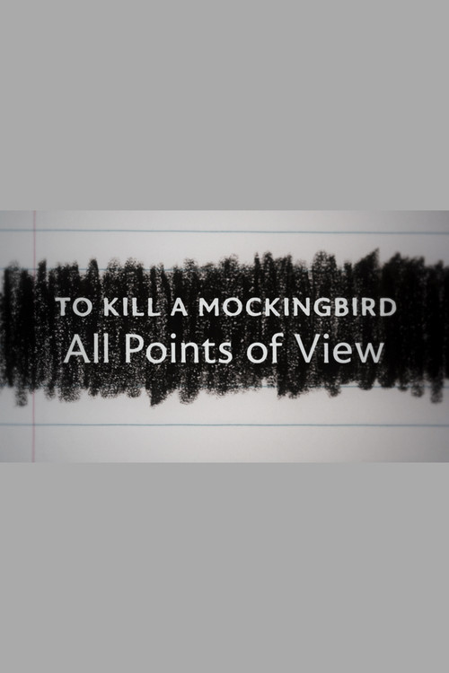 To Kill a Mockingbird: All Points of View poster