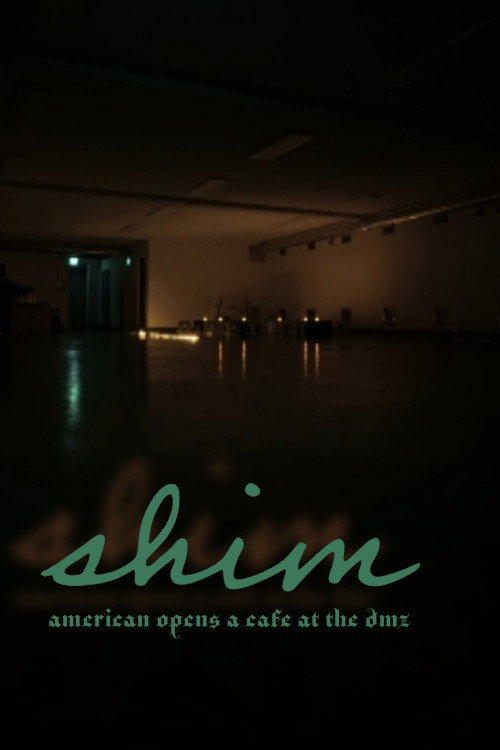 Shim: American Opens a Cafe at the DMZ poster