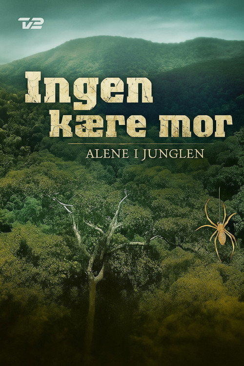 Ingen kære mor: Alene i junglen poster
