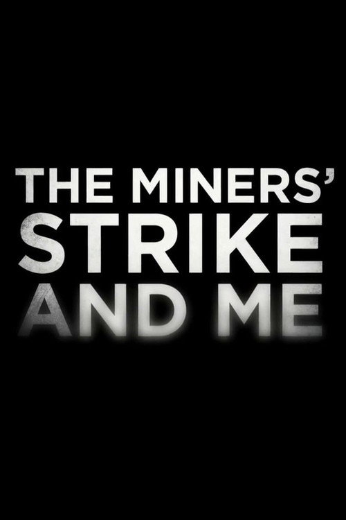The Miners' Strike and Me poster