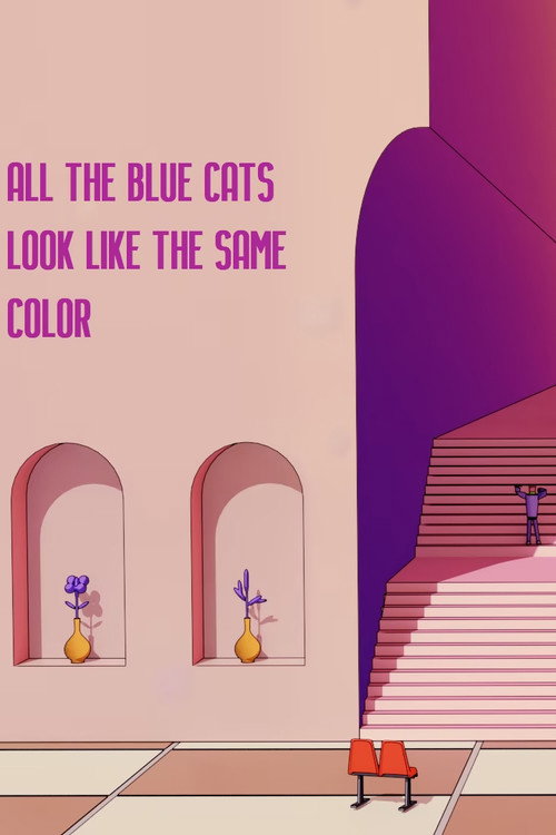 All the Blue Cats Look Like the Same Color poster