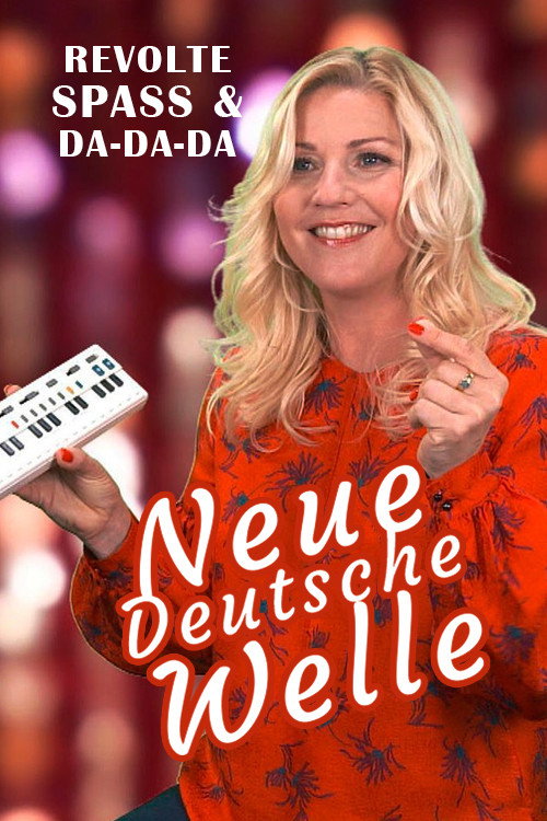 Neue Deutsche Welle - Revolte, Spaß und Da-Da-Da poster