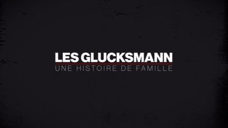 Les Glucksmann, une histoire de famille still 2